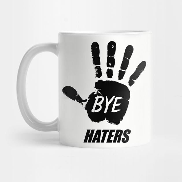 Bye Haters Sassy Attitude Bold Statement by Anticorporati